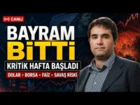 Bayram Bitti, Kritik Hafta Başladı: Dolar, Borsa, Faiz ve Savaş Riski