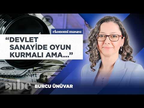 "Devlet Oyun Kurmalı" TSKB Başekonomisti Ünüvar'dan Çarpıcı Sanayi Önerisi!