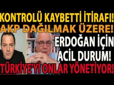 KONTROLÜ KAYBETTİ İTİRAFI! ERDOĞAN İÇİN ACİL DURUM! AKP DAĞILMAK ÜZERE! TÜRKİYE'Yİ ONLAR YÖNETİYOR!
