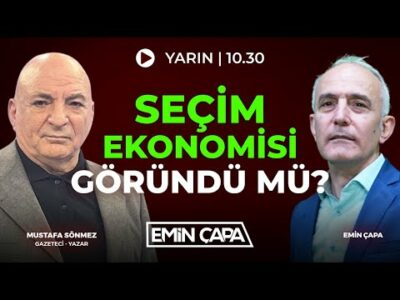 Seçim Ekonomisi Göründü mü? | Mustafa Sönmez & Emin Çapa
