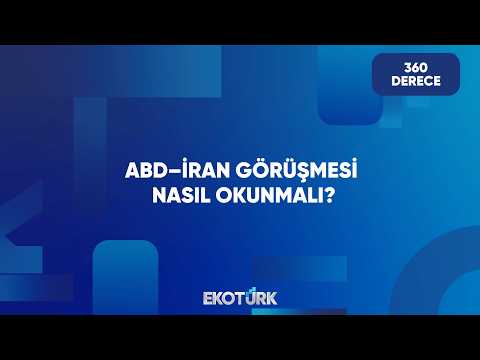 ABD–İran Görüşmelerinde İlk Tur Sonrası | 360 Derece