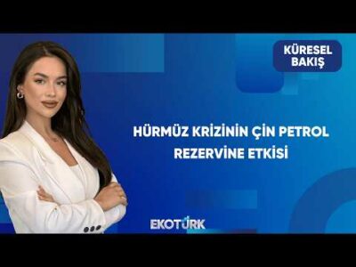 Hürmüz Sonrası Enerji Dengesi | Küresel Bakış
