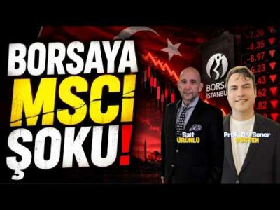Paranın Yönü Değişti ! MSCI Kararının Şifresi Ne ? | SONER GÖKTEN - SAİT ÜRÜNLÜ