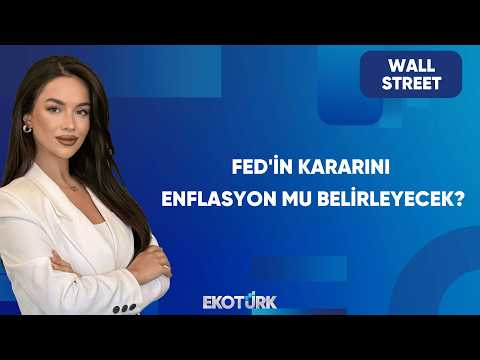 Enflasyon Verileri Fed'in Faiz Kararlarını Nasıl Etkileyebilir? | Wall Street