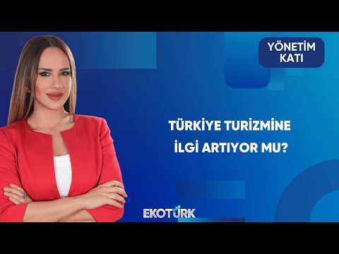 Bayram Sonrası Turizmde Görünüm Nasıl? | Yönetim Katı