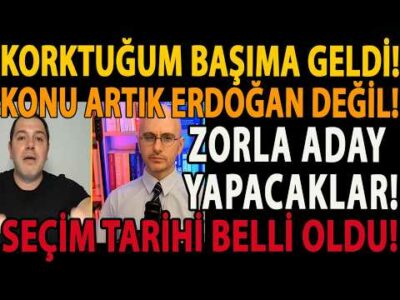KORKTUĞUM BAŞIMA GELDİ! KONU ARTIK ERDOĞAN DEĞİL! ZORLA ADAY YAPACAKLAR! SEÇİM TARİHİ BELLİ OLDU!
