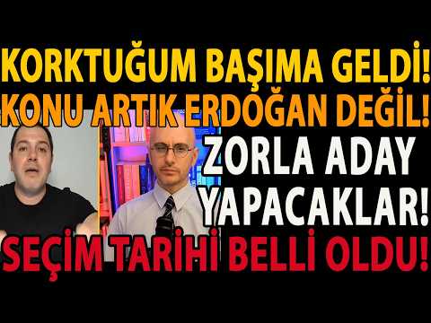 KORKTUĞUM BAŞIMA GELDİ! KONU ARTIK ERDOĞAN DEĞİL! ZORLA ADAY YAPACAKLAR! SEÇİM TARİHİ BELLİ OLDU!