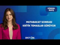 Mutabakat Sonrası Süreç Nasıl İlerliyor? | Küresel Bakış