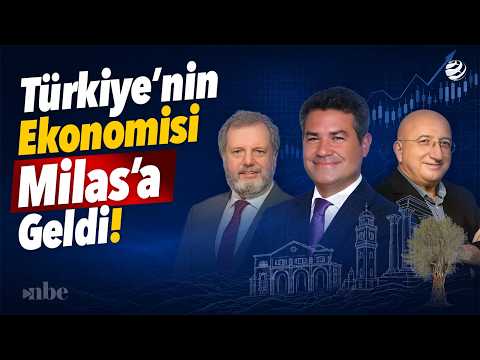 Türkiye'nin Ekonomisi Milas'a Geliyor | Burak Işık, Hakan Güldağ, Vahap Munyar