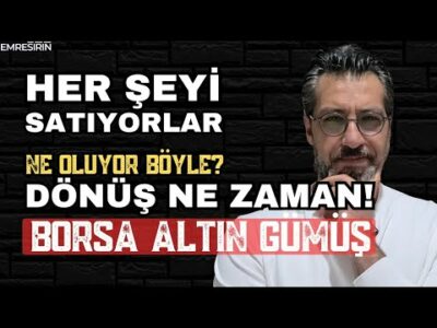 Piyasada Her Şeyi Satıyorlar! Ne Oluyor Böyle? Dönüş Ne Zaman | Emre ŞİRİN ##borsa #altın #gümüş
