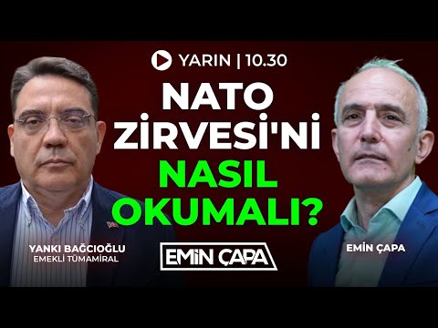 #CANLI Nato Zirvesi'ni Nasıl Okumalı? | Yankı Bağcıoğlu & Emin Çapa