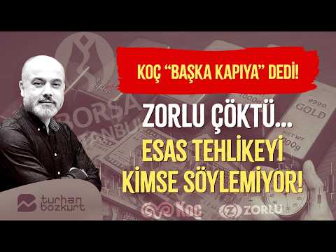 Koç “Başka kapıya” dedi! Zorlu çöktü… Esas tehlikeyi kimse söylemiyor! | Turhan Bozkurt