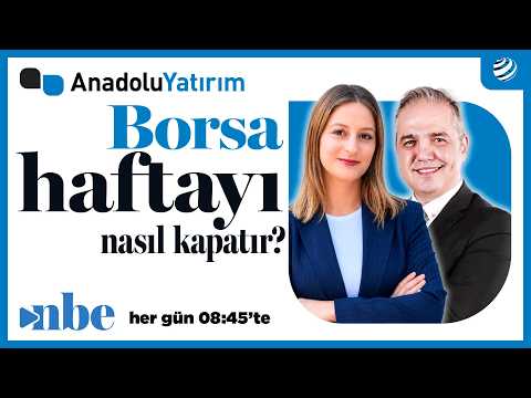 Borsa Kritik Haftayı Nasıl Kapatacak? | Anadolu Yatırımla Piyasalarda Açılışa Doğru | 26 Haziran