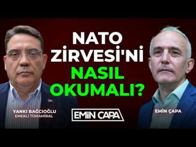 NATO Zirvesi'ni Nasıl Okumalı? | Yankı Bağcıoğlu & Emin Çapa
