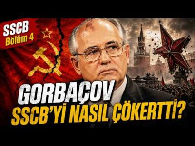 Gorbaçov Sovyetler’i Kurtarmak İsterken Nasıl Yıktı?