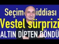 JPMorgan'ın seçim iddiası | Altın dipten nasıl döndü? | Vestel sürprizi