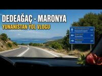 Türklerin Dedeağaç Akını ve Saklı Maronya Rotası | Yunanistan Yol Vlogu