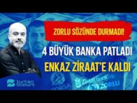 Zorlu sözünde durmadı! 4 büyük banka patladı! Enkaz Ziraat’e kaldı! | Turhan Bozkurt