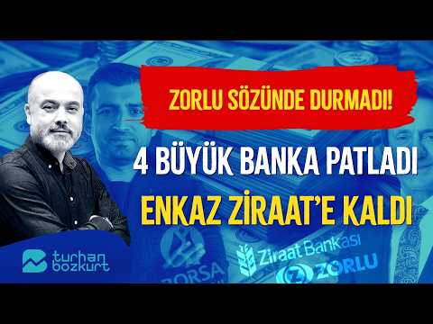 Zorlu sözünde durmadı! 4 büyük banka patladı! Enkaz Ziraat’e kaldı! | Turhan Bozkurt