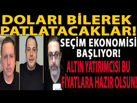 DOLARI BİLEREK PATLATACAKLAR! SEÇİM EKONOMİSİ BAŞLIYOR! ALTIN YATIRIMCISI BU FİYATLARA HAZIR OLSUN!