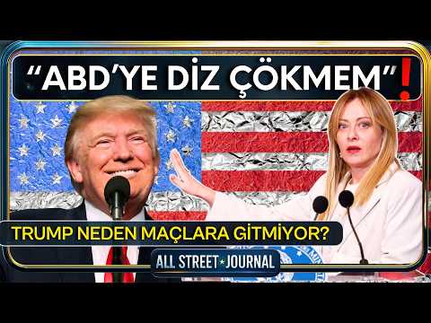Meloni’den Trump’a: “Anti-Amerikan Değilim ama…” | Ford AI’dan Pes Etti | ALL STREET JOURNAL
