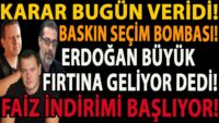 KARAR BUGÜN VERİDİ! ERDOĞAN BÜYÜK FIRTINA GELİYOR DEDİ! BASKIN SEÇİM BOMBASI! FAİZ İNDİRİMİ BAŞLIYOR