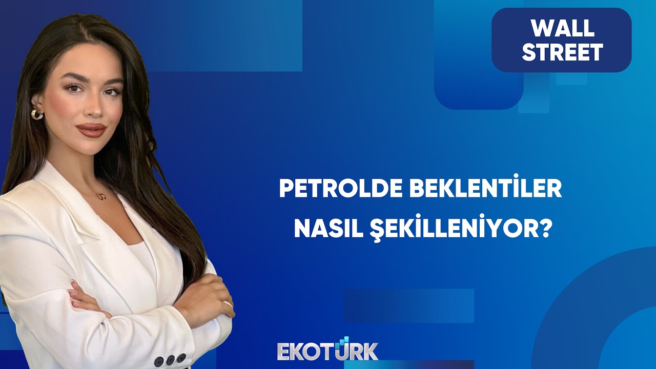 Küresel Piyasalar Hangi Gelişmeleri Fiyatlıyor? | Wall Street