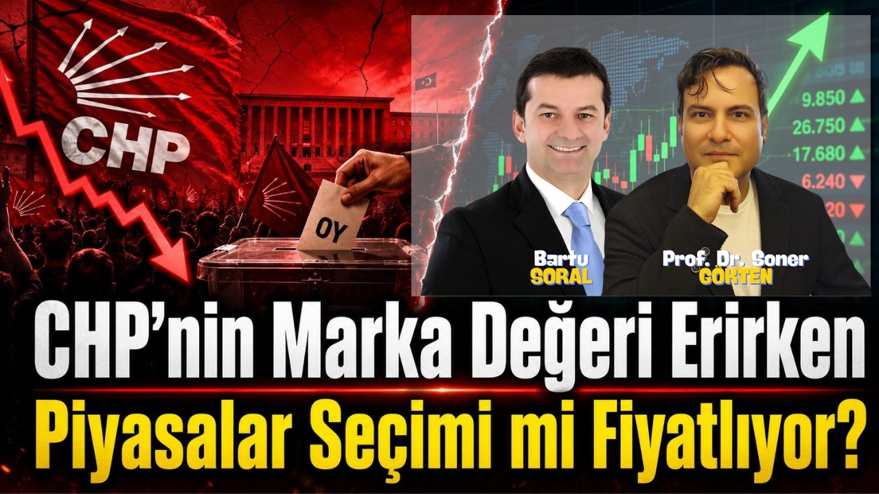 Piyasalar Erken Seçimi mi Fiyatlıyor ? CHP Denklemin Neresinde ? | SONER GÖKTEN - BARTU SORAL