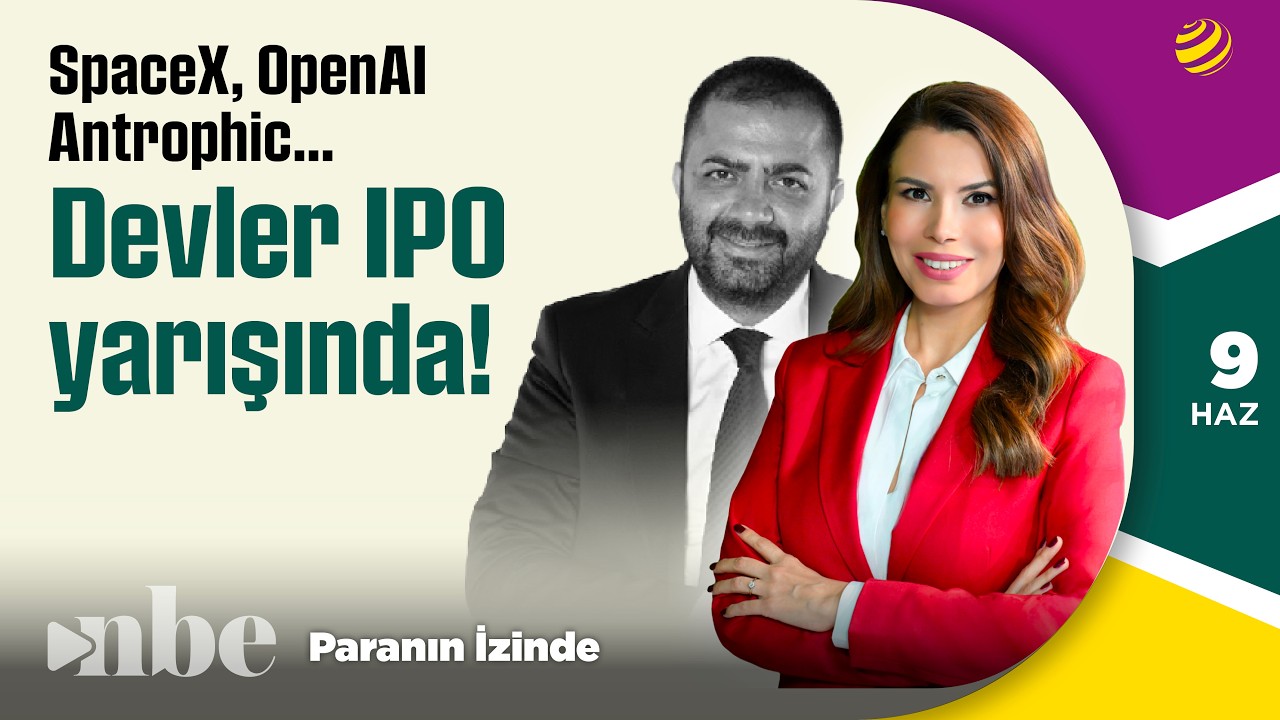 SpaceX, OpenAI, Antrophic.. Devler IPO Yarışında! | Sinan Alçın | Paranın İzinde | 09 Haziran