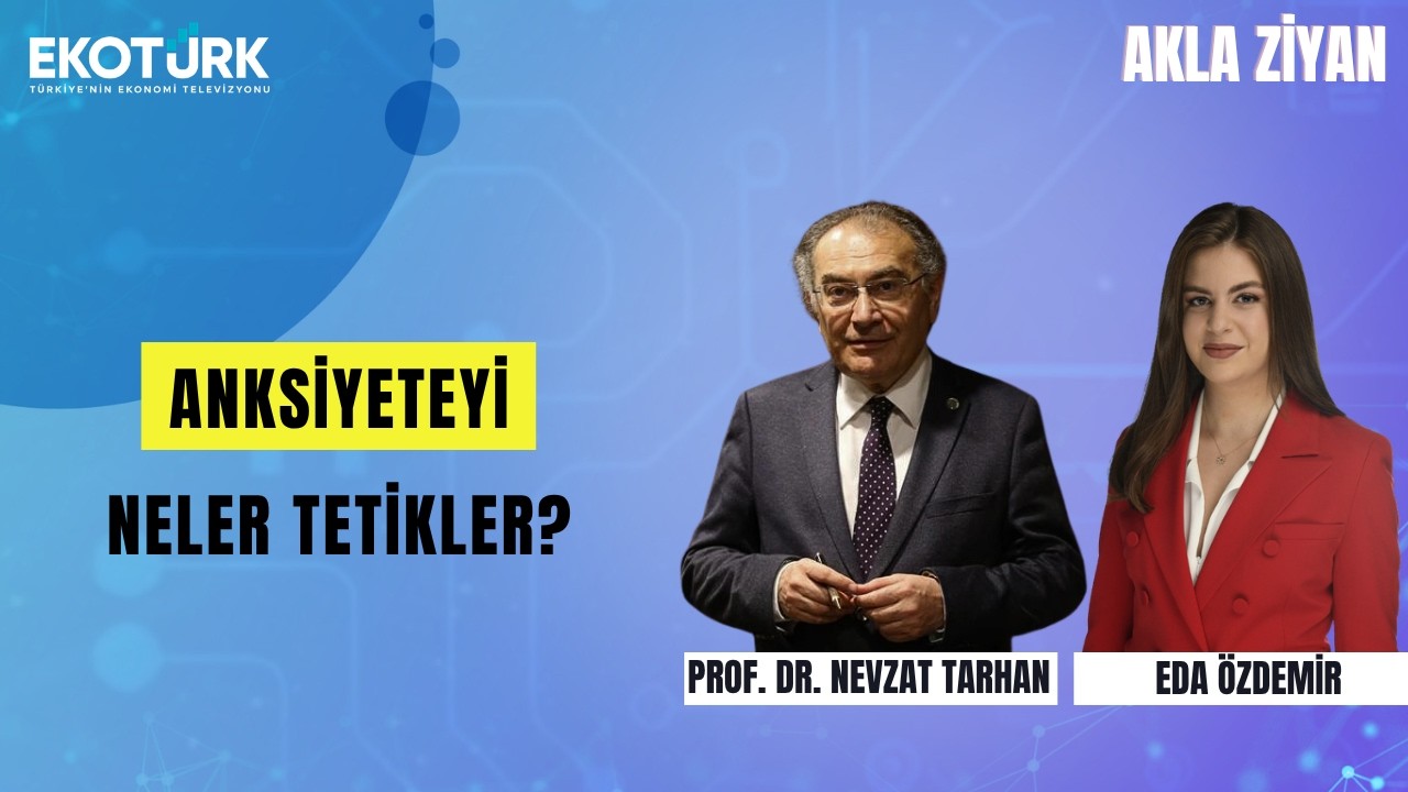 Anksiyeteyi Neler Tetikler? | Prof. Dr. Nevzat Tarhan ile Akla Ziyan