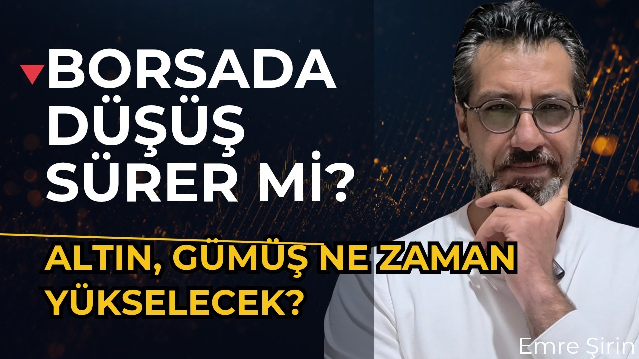 BORSADA DÜŞÜŞ SÜRER Mİ, ALTIN VE GÜMÜŞ NE ZAMAN YÜKSELECEK? Emre ŞİRİN ##borsa #altın #gümüş