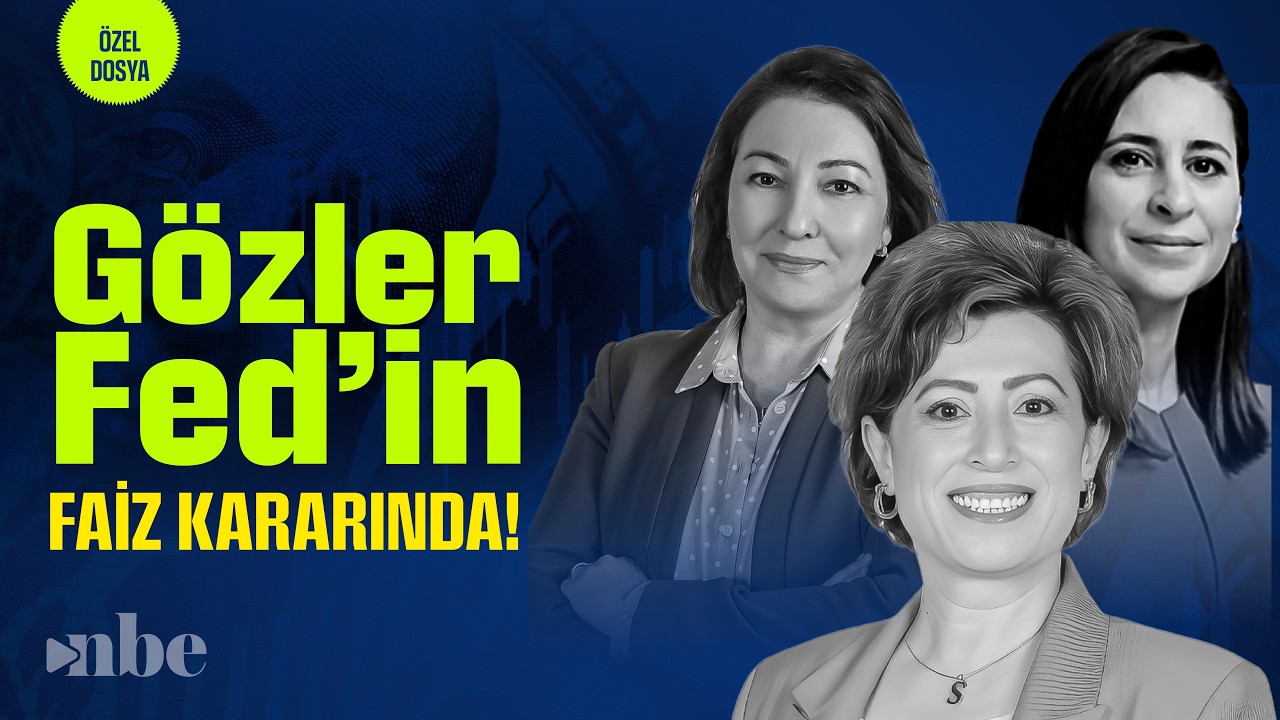 Dünyanın Gözü Fed'de! | Şirin Sarı, Serap Durusoy, Binhan Elif Yılmaz