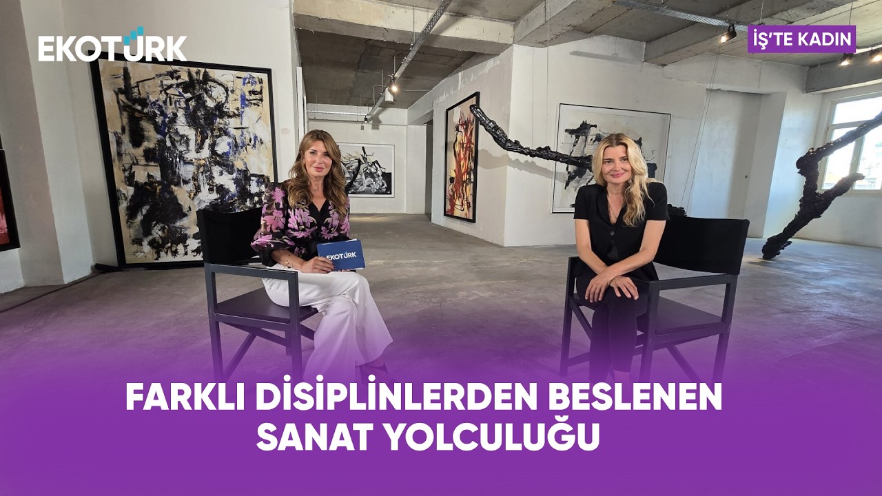 Farklı Disiplinlerden Beslenen Sanat Yolculuğu | Rahşan Düren | İş'te Kadın