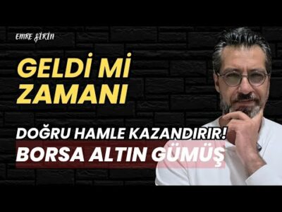 GELDİ Mİ ZAMANI! DOĞRU HAMLE KAZANDIRIR | Emre ŞİRİN ##borsa #altın #gümüş #iran #petrol