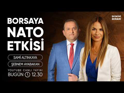 Borsaya Nato Etkisi | Şebnem Ayabakan | Ekonomi Ekranı