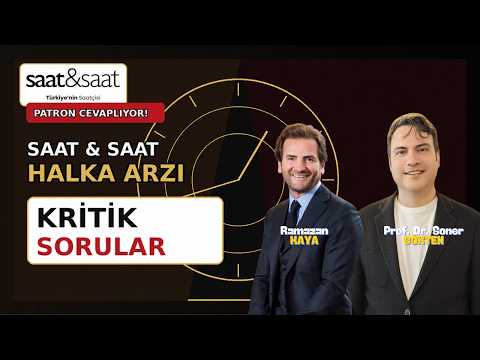 Saat & Saat Halka Arzı: Patron Cevaplıyor! | SONER GÖKTEN - RAMAZAN KAYA