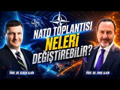 NATO Toplantısı Neleri Değiştirebilir? | Prof. Dr. Kerem Aşkin & Prof. Dr. Emre Alkin