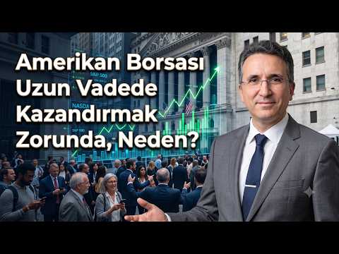 Amerikan Borsası Uzun Vadede Kazandırmak Zorunda, Neden?