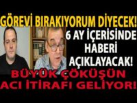 GÖREVİ BIRAKIYORUM DİYECEK! 6 AY İÇERİSİNDE HABERİ AÇIKLAYACAK! BÜYÜK ÇÖKÜŞÜN ACI İTİRAFI GELİYOR!