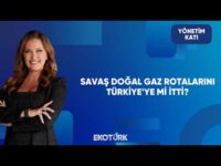 Savaş Doğal Gaz Rotalarını Türkiye'ye Mi İtti? | Yönetim Katı