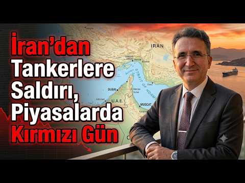 İran'dan Tankerlere Saldırı, Piyasalarda Kırmızı Gün