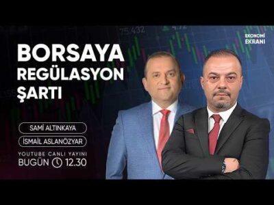 Borsaya Regülasyon Şartı | İsmail Aslanözyar | Ekonomi Ekranı