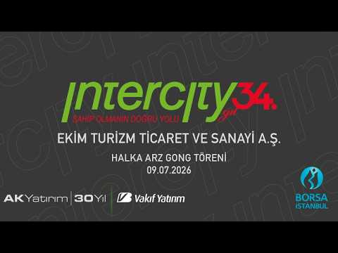 "İntercity - Ekim Turizm AŞ" Halka Arz Gong Töreni