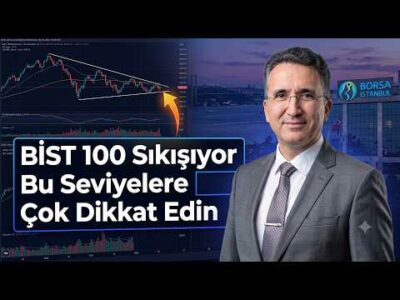 BIST 100 Sıkışıyor, Bu Seviyelere Çok Dikkat Edin