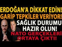 ERDOĞAN’A DİKKAT EDİN! GARİP TEPKİLER VERİYOR! SAĞLIK DURUMU HAZIR OLUN! NATO GERÇEKLER ORTAYA ÇIKTI