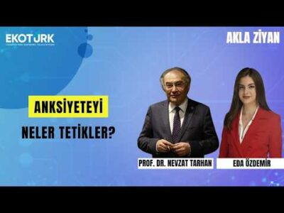 Anksiyeteyi Neler Tetikler? | Prof. Dr. Nevzat Tarhan ile Akla Ziyan