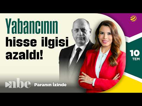 Yabancının Hisse İlgisi Azaldı! | Tonguç Erbaş | Paranın İzinde | 10 Temmuz