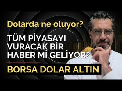 DOLARDA NE OLUYOR? BİR HABER Mİ VAR? BORSA ALTIN DOLAR | Emre ŞİRİN