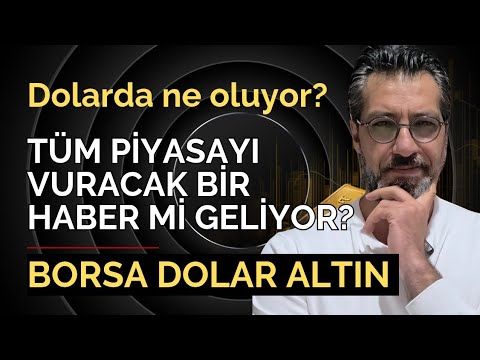DOLARDA NE OLUYOR? BİR HABER Mİ VAR? BORSA ALTIN DOLAR | Emre ŞİRİN