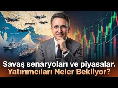 Savaş senaryoları ve piyasalar. Yatırımcıları Neler Bekliyor?